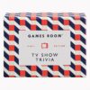 GAME ROOM – TV SHOW TRIVIA